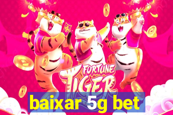 baixar 5g bet